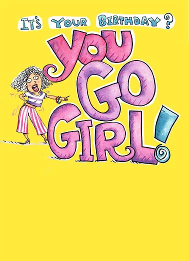 Go Girl Funny Fabulous Friends Card For Us Gals   You GO shopping! You GO out for lunch! You GO have a drink! You GO and have a great time!